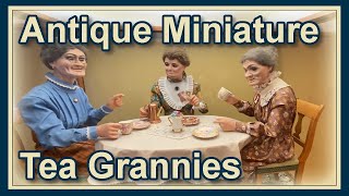 Antique Miniature Tea Grannies 42c [upl. by Medwin]