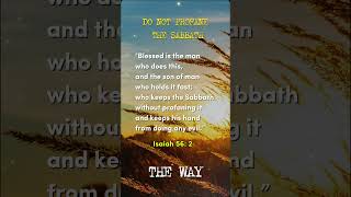 THE WAY AND THE WORLD TODAY 1 YOU WILL BE BLESSED IF YOU DO NOT PROFANE THE SABBATH 1 [upl. by Axe]