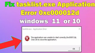 Fixing tasklistexe Application Error 0xc000012d Troubleshooting Guide [upl. by Naples155]