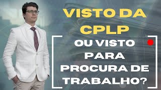 É MELHOR IMIGRAR PELO VISTO DA CPLP OU PARA PROCURA DE TRABALHO Ep 900 [upl. by Ical149]