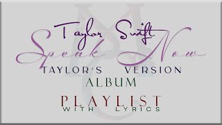 Taylor Swift SPEAK NOW Taylors Version ALBUM Playlist with Lyrics [upl. by Iroc]