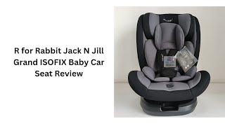 R for Rabbit Jack N Jill Grand ISOFIX Baby Car Seat review and installation [upl. by Ienttirb]