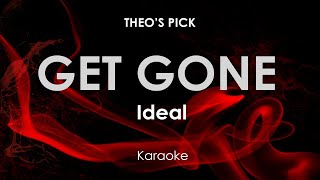 Get Gone  Ideal karaoke [upl. by Anerda]