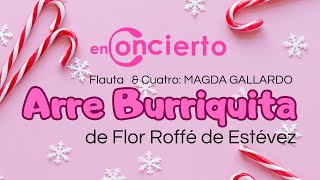 EnConcierto ARRE BURRIQUITA  FLOR ROFFÉ DE ESTÉVEZ aguinaldo partitura flauta en la descripción [upl. by Egap]