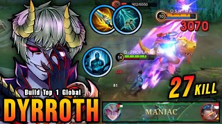 27 Kills  MANIAC One Shot Build Dyrroth with New OP Item  Build Top 1 Global Dyrroth  MLBB [upl. by Malan]