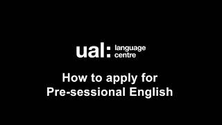 How to apply to UAL Pre sessional  UAL Language Centre [upl. by Iron501]