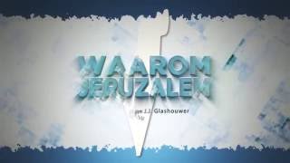 Waarom Jeruzalem aflevering 3 ds Willem Glashouwer [upl. by Masera]