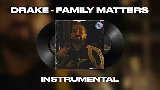 Drake  Family Matters INSTRUMENTAL PT 2 [upl. by Ezmeralda880]