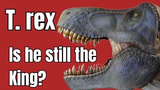 Tyrannosaurus rex How does the King stack up against growing competition [upl. by Abita]