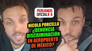 NICOLA PORCELLA ¿ DENUNCIA DISCRIMINACIÓN EN AEROPUERTO DE MEXICO [upl. by Gerstner456]