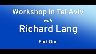 Workshop with Richard Lang Tel Aviv part One [upl. by Refennej]