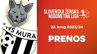 ŽNK Radomlje Medex  ŽNK Mura Nona  22 krog 1 SŽNL 202324  Prenos [upl. by Eintrok810]