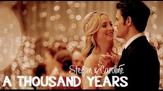 Stefan amp Caroline  a thousand years ♥ [upl. by Aelat]