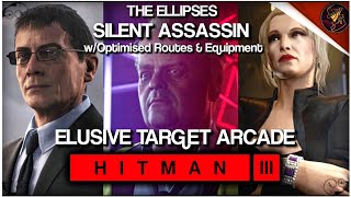 HITMAN 3  The Ellipses  wOptimised Routes amp Equipment  Silent Assassin [upl. by Anyd]