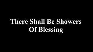 There Shall Be Showers Of Blessing Instrumental With Lyrics [upl. by Rosenstein519]