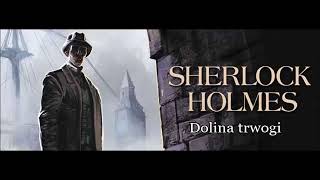 Artur Doyle Conan  quotSherlock Holmes i dolina trwogiquot audiobook [upl. by Ahseuqal]