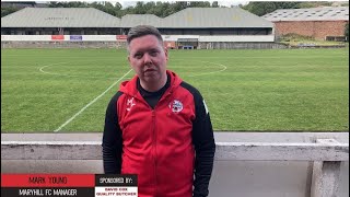 Maryhill 22 Lesmahagow Postmatch interview with manager Mark Young [upl. by Elsa951]