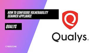 How to configure vulnerability scanner appliance Qualys [upl. by Winnifred]