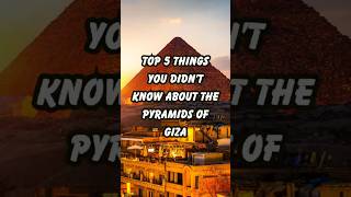 ✨Top 5 Things You Didn’t Know About the Pyramids of Giza 🏜️🔺shorts [upl. by Nancie321]