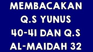 NAMA  REVATUGAS MEMBACAKAN QS YUNUS 4041 DAN QS ALMAIDAH 32 [upl. by Garaway]