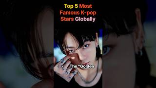 Top 5 Most Famous Kpop Stars Globally [upl. by Carlita925]