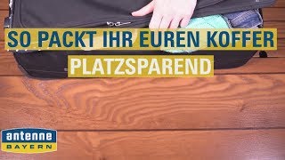 Platzsparend Koffer packen  ANTENNE BAYERNLife Hack [upl. by Ecneret579]