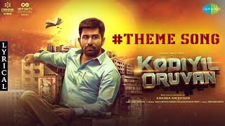 Kodiyil Oruvan Theme  Lyric Video  Kodiyil Oruvan  Vijay Antony  Aathmika  Ananda Krishnan [upl. by Uyerta]