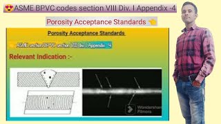 porosity Acceptance standards  ASME BPVC section VIII div I Appendix 4 [upl. by Eatnwahs]