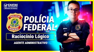 POLÍCIA FEDERAL  Agente Administrativo  Raciocínio Lógico [upl. by Vezza]