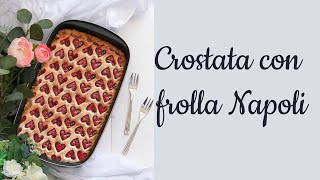 CROSTATA con CUORI per SAN VALENTINO  FROLLA NAPOLI Ricetta di PASTICCERIA [upl. by Hughie]