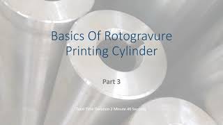 Basics Of Rotogravure Printing Cylinder Part 3 [upl. by Call]