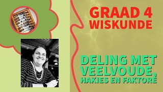 Graad 4 Wiskunde  DELING met verskillende metodes Veelvoude verwyder hakies en faktore [upl. by Immat]