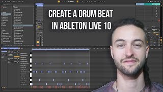 Ableton Live 10 for Beginners  How to Create a Drum Beat [upl. by Nosyd]