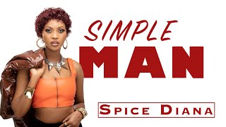 Spice Diana  Simple man Official lyrics video [upl. by Jimmie]