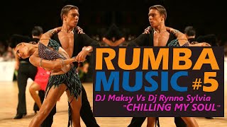 Rumba music Chilling My Soul  Dancesport amp Ballroom Dancing Music [upl. by Jackie]