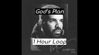 Drake  Gods Plan 1 Hour Version [upl. by Perpetua]