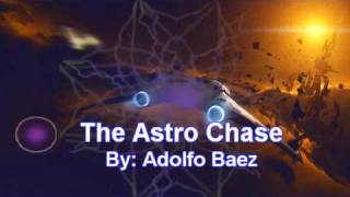 The Astro Chase FL Studio version Original Composition by Adolfo Baez [upl. by Nossyla536]