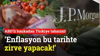 ‘Enflasyon Bu Tarihte Zirve Yapacak’ ABD’li Banka Türkiye Tahminlerini Yükseltti [upl. by Freyah492]