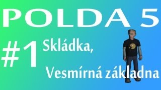 Polda 5 Návod Část 1 Skládka Vesmírná základna [upl. by Birgitta]