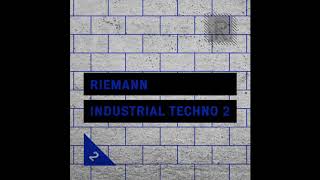 Riemann Industrial Techno 2 [upl. by Ellenoj]