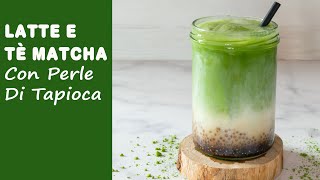 Latte E Tè Verde Matcha Con Perle Di Tapioca [upl. by Daniyal]