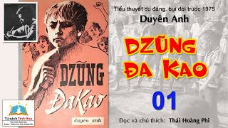 DZŨNG ĐAKAO Tập 01 Tác giả Duyên Anh Đọc và chú thích Thái Hoàng Phi [upl. by Lammond]