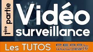 Vidéosurveillance EP1  Caractéristiques  Conseils et Astuces TUTO PEARL [upl. by Kal]