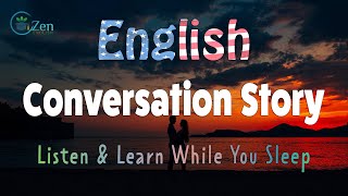 An English Conversation Story Listen and Learn While You Sleep [upl. by Zakarias752]