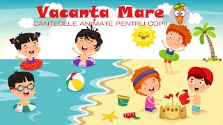 Vacanta Mare  Cantece pentru Copii  Desene Animate [upl. by Clorinda]