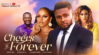 CHEERS TO FOREVER New Movie Maurice Sam Juliet Njemanze Kenechukwu 2023 Nigerian Nollywood Movie [upl. by Mazur]