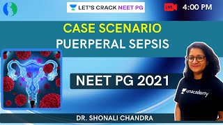 Case Scenario  Puerperal Sepsis  NEET PG 2021  Dr Shonali Chandra [upl. by Ardnama]