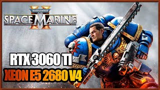 Warhammer 40000 Space Marine 2  RTX 3060 TI  XEON E5 2680 V4 [upl. by Gulick]