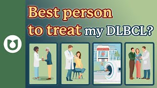 Who is the best person to treat my DLBCL [upl. by Dobb]