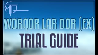 WorQor Lar Dor Extreme Trial Guide [upl. by Cy]